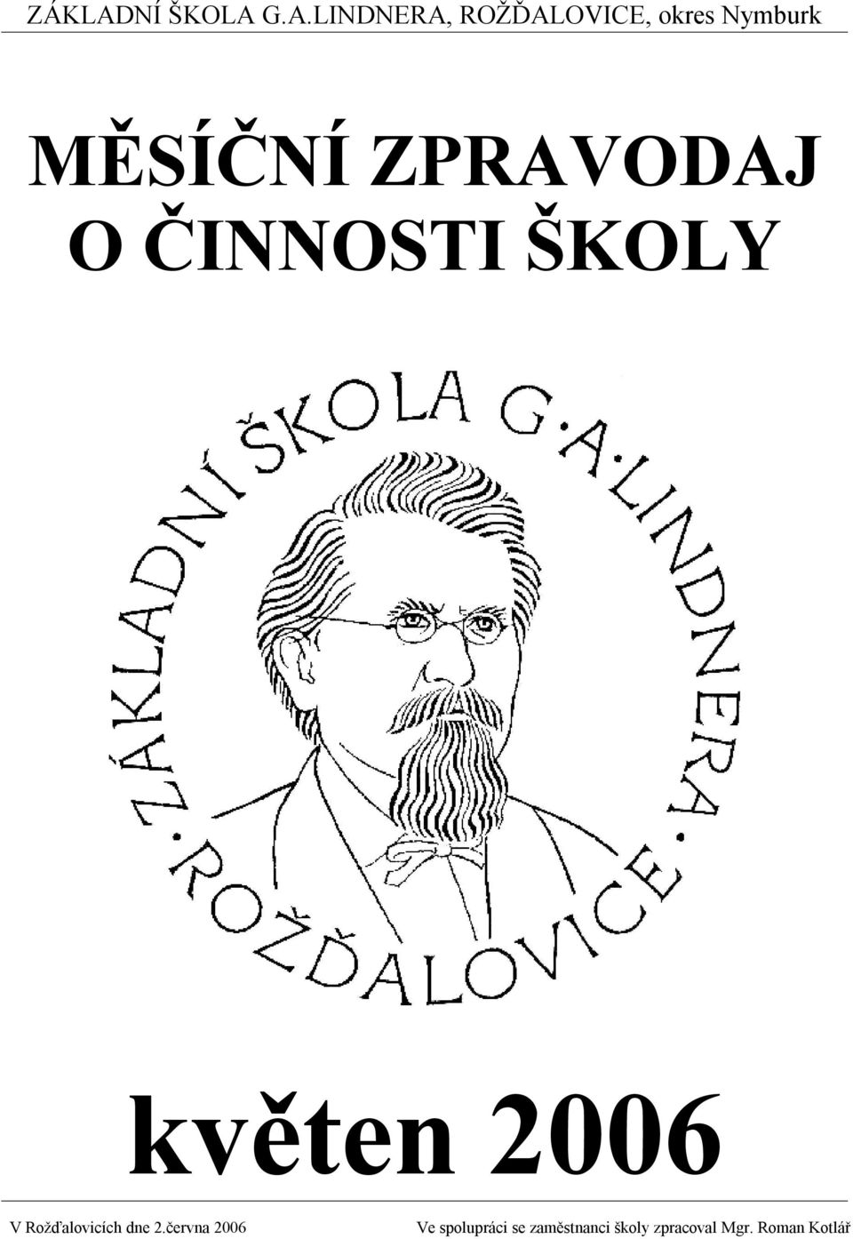 G.A.LINDNERA, ROŽĎALOVICE, okres Nymburk MĚSÍČNÍ