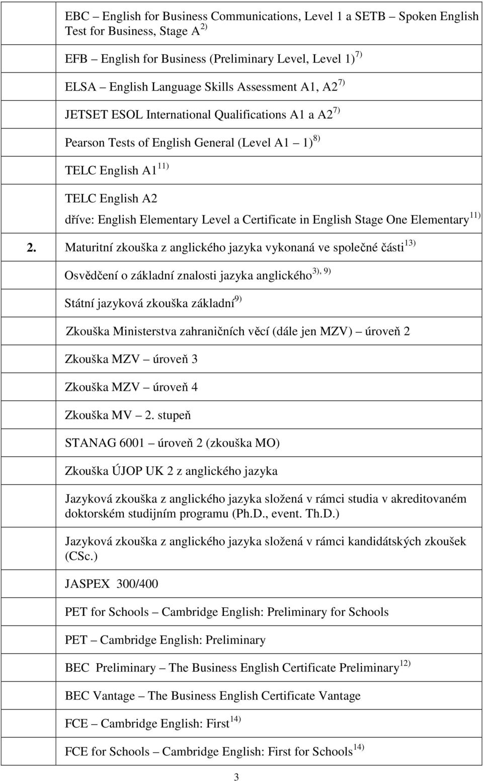 English Stage One Elementary 11) 2.