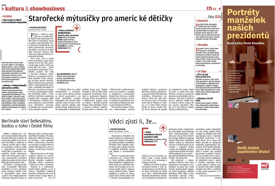 pokračování úspěšného akčního filmu Mission Impossible. Oznámilo to studio Paramount Pictures s tím, že premiéra snímku je v amerických kinech plánována na květen 2011.