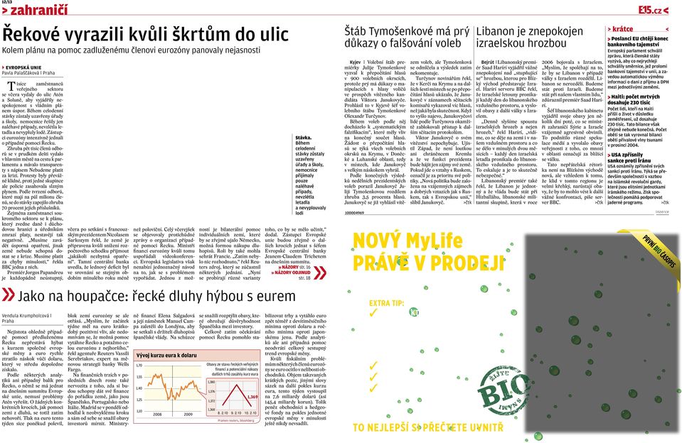 Během celodenní stávky zůstaly uzavřeny úřady a školy, nemocnice řešily jen naléhavé případy, nevzlétla letadla a nevypluly lodě. Zástupci eurozóny intenzivně jednali o případné pomoci Řecku.