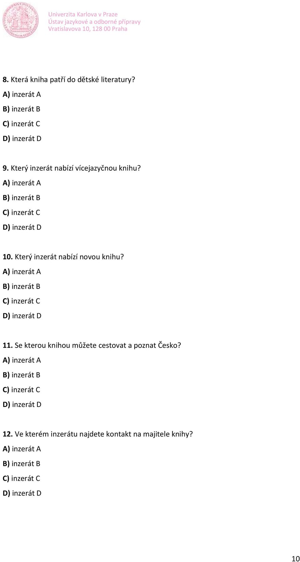 Který inzerát nabízí novou knihu? A) inzerát A B) inzerát B C) inzerát C D) inzerát D 11.