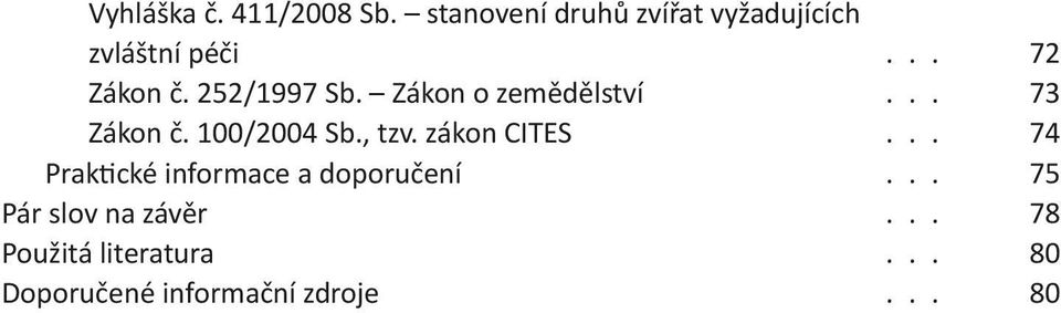 , tzv. zákon CITES... 74 Praktické informace a doporučení.