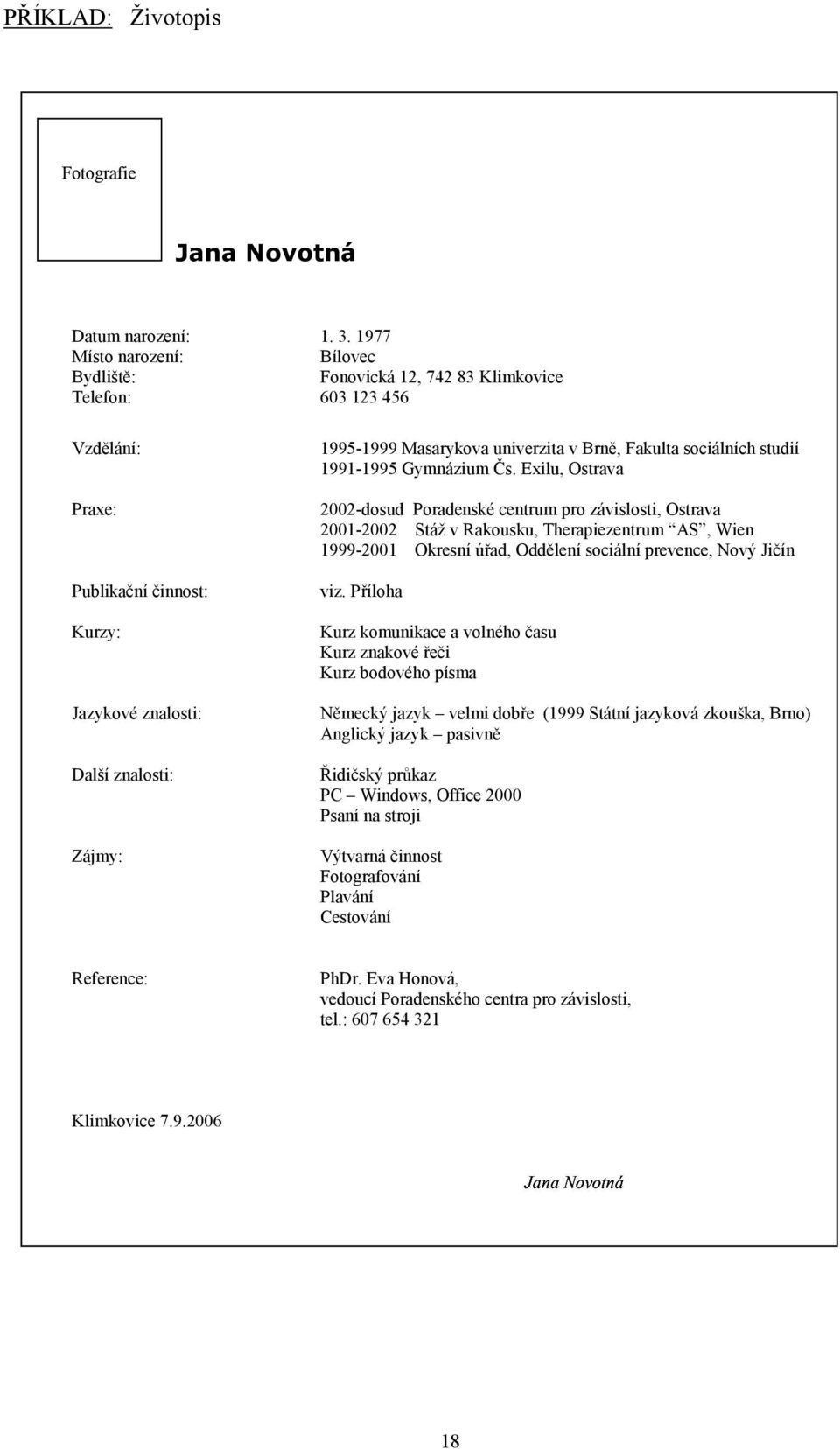 univerzita v Brně, Fakulta sociálních studií 1991-1995 Gymnázium Čs.