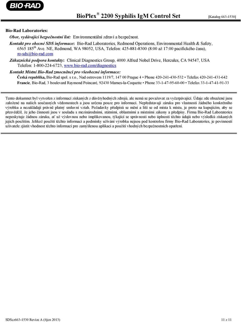 NE, Redmond, WA 98052, USA, Telefon: 425-881-8300 (8:00 až 17:00 pacifického času), ro-sds@bio-rad.