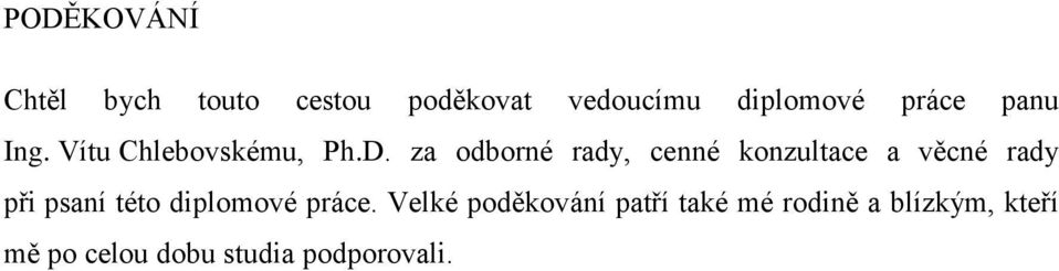 za odborné rady, cenné konzultace a věcné rady při psaní této