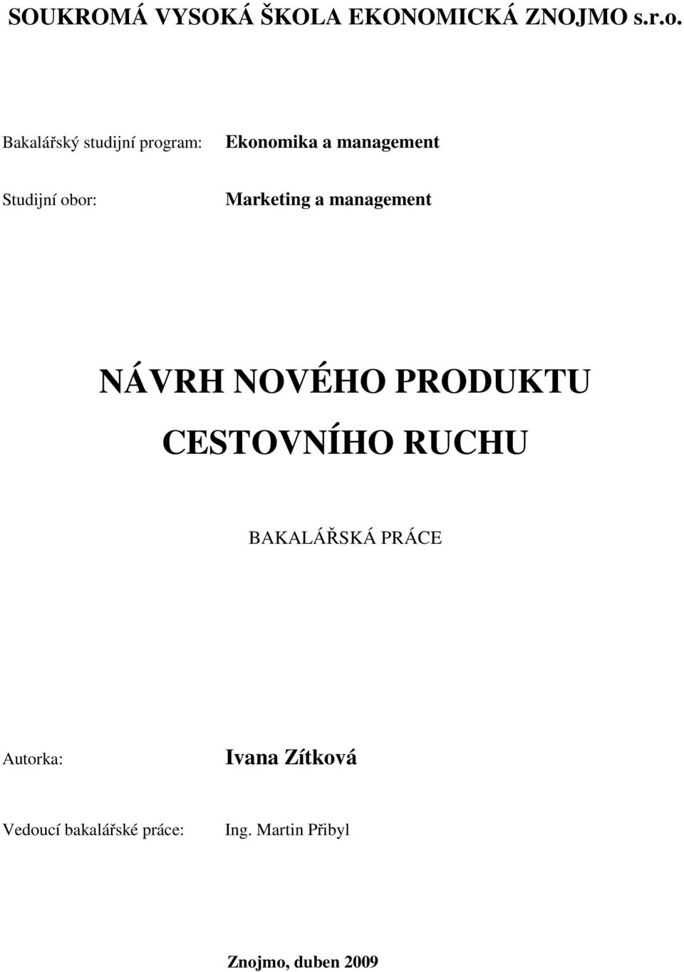 Marketing a management NÁVRH NOVÉHO PRODUKTU CESTOVNÍHO RUCHU