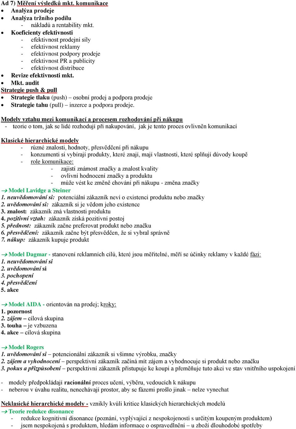 audit Strategie push & pull Strategie tlaku (push) osobní prodej a podpora prodeje Strategie tahu (pull) inzerce a podpora prodeje.