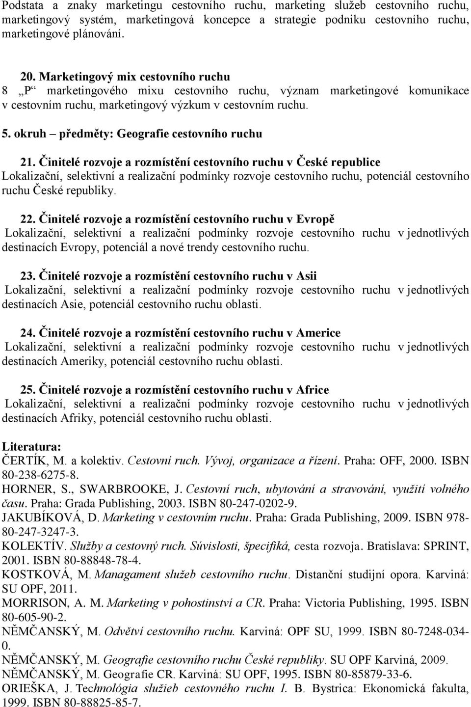 okruh předměty: Geografie cestovního ruchu 21.