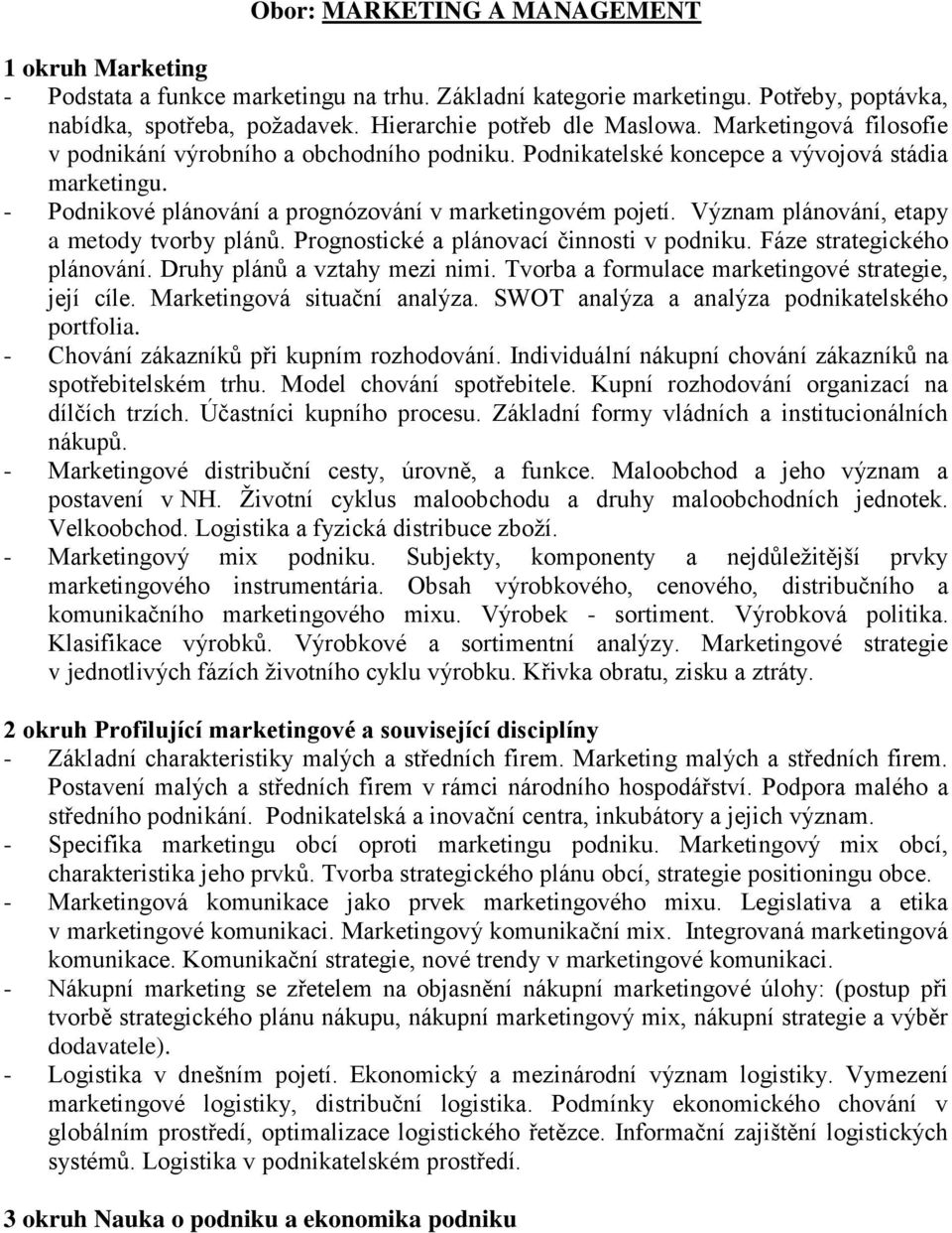 Význam plánování, etapy a metody tvorby plánů. Prognostické a plánovací činnosti v podniku. Fáze strategického plánování. Druhy plánů a vztahy mezi nimi.