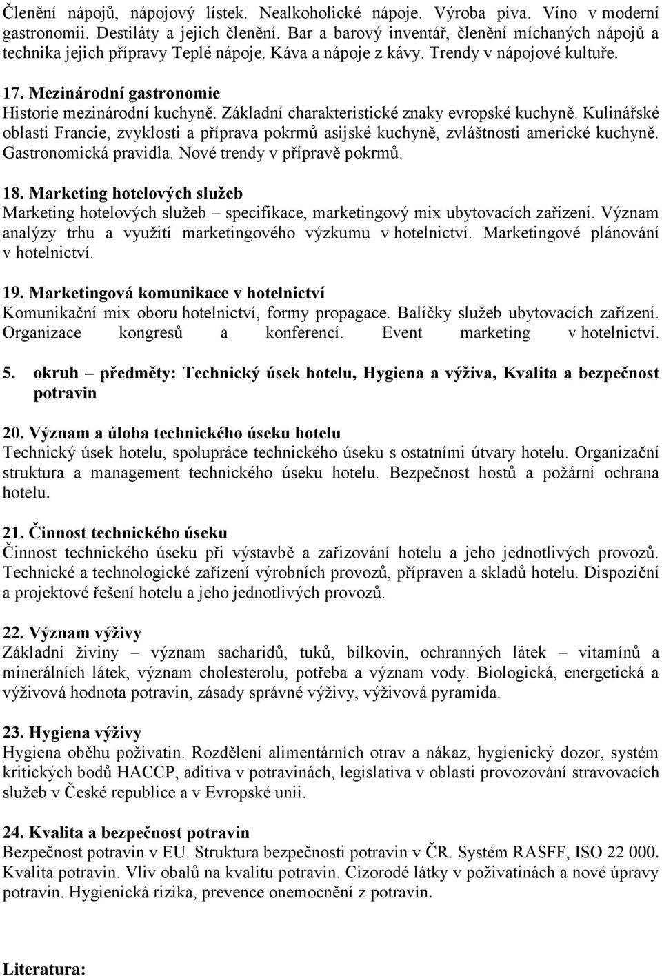 Základní charakteristické znaky evropské kuchyně. Kulinářské oblasti Francie, zvyklosti a příprava pokrmů asijské kuchyně, zvláštnosti americké kuchyně. Gastronomická pravidla.