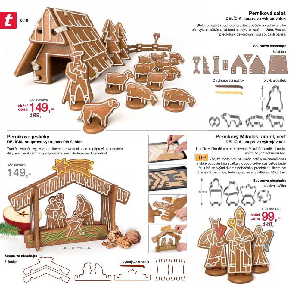Souprava obsahuje: 8 šablon 2 vykrajovací nožíky 5 vykrajovátek kód 631424 cena149,- 199,- 11 cm Perníkové jesličky, souprava vykrajovacích šablon Tradiční vánoční výjev v perníkovém provedení snadno