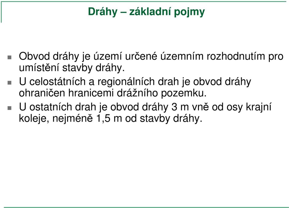 U celostátních a regionálních drah je obvod dráhy ohraničen