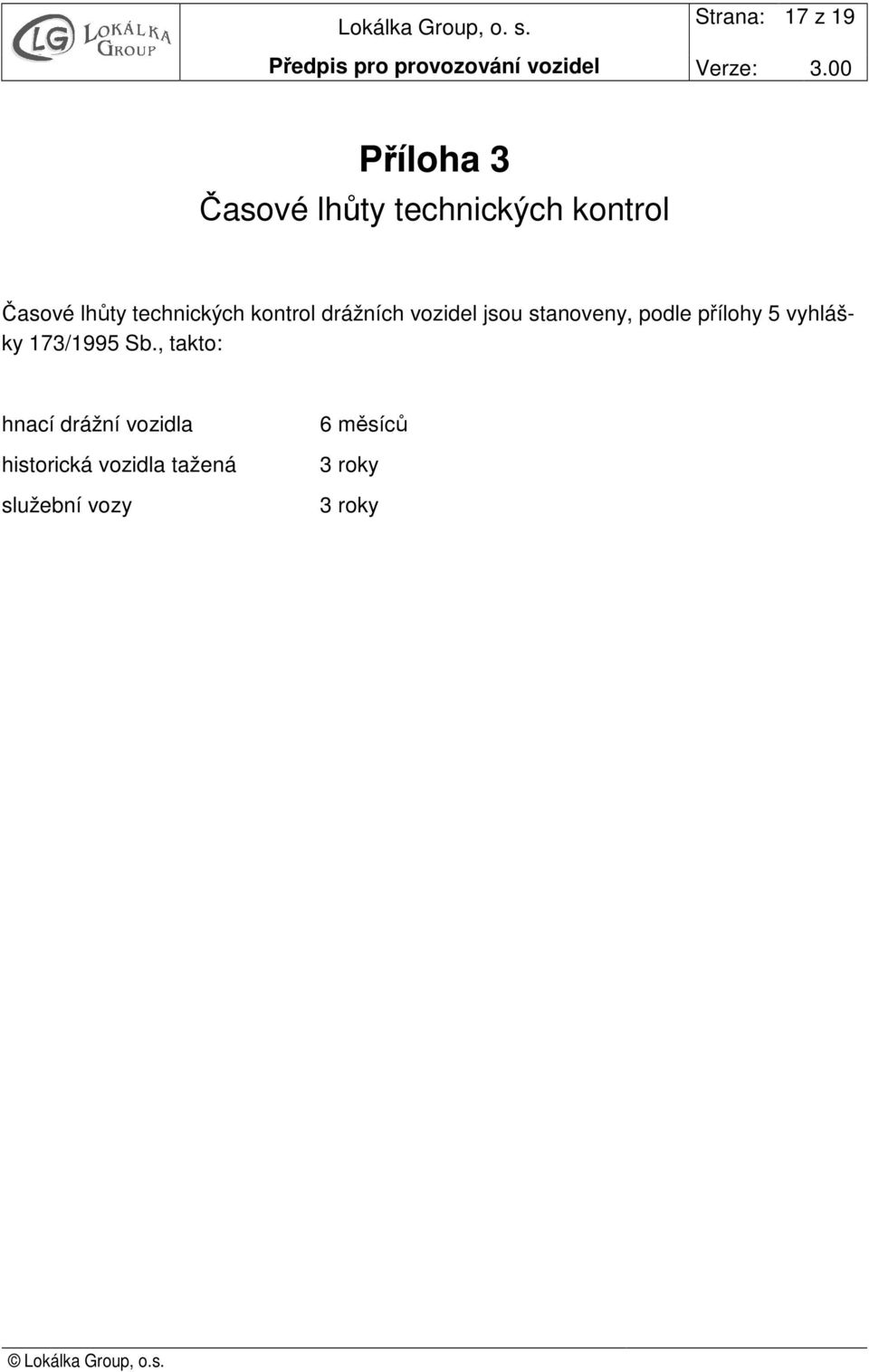 stanoveny, podle přílohy 5 vyhlášky 173/1995 Sb.