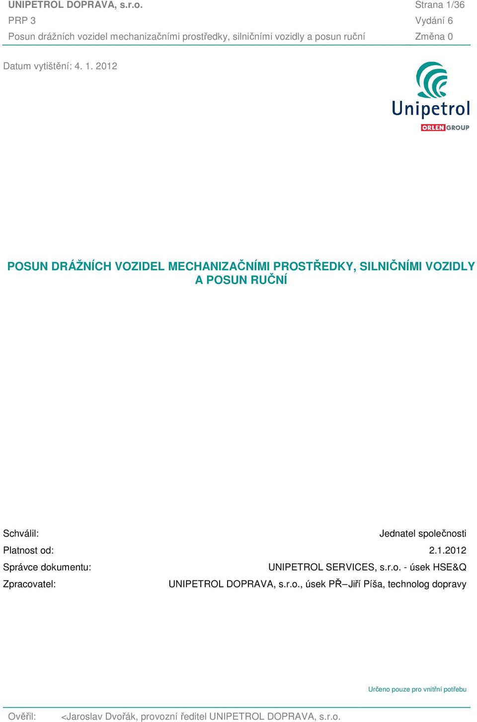 RUČNÍ Schválil: Jednatel společnosti Platnost od: 2.1.