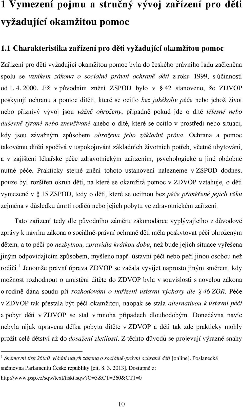 dětí z roku 1999, s účinností od 1. 4. 2000.