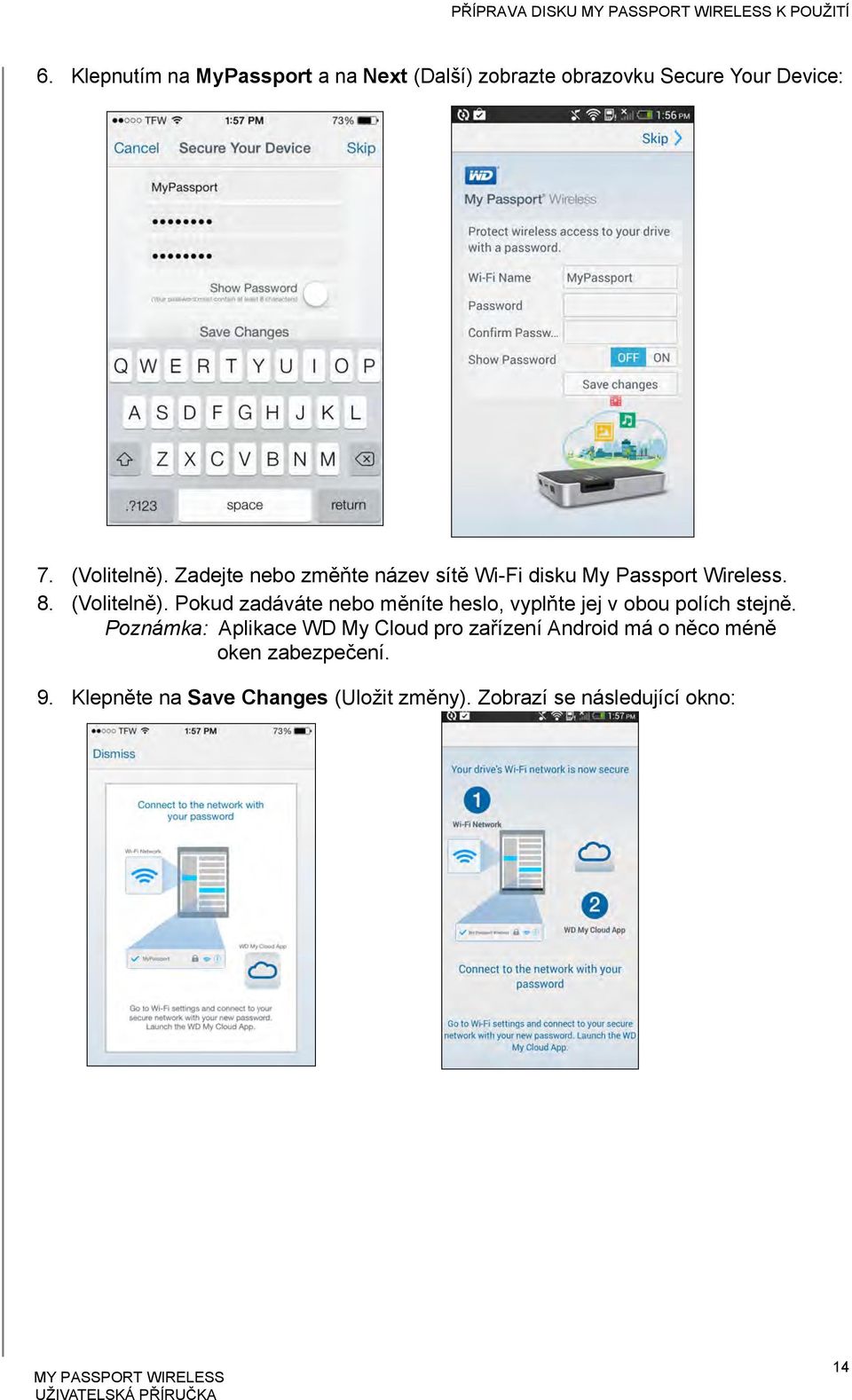 Zadejte nebo změňte název sítě Wi-Fi disku My Passport Wireless. 8. (Volitelně).