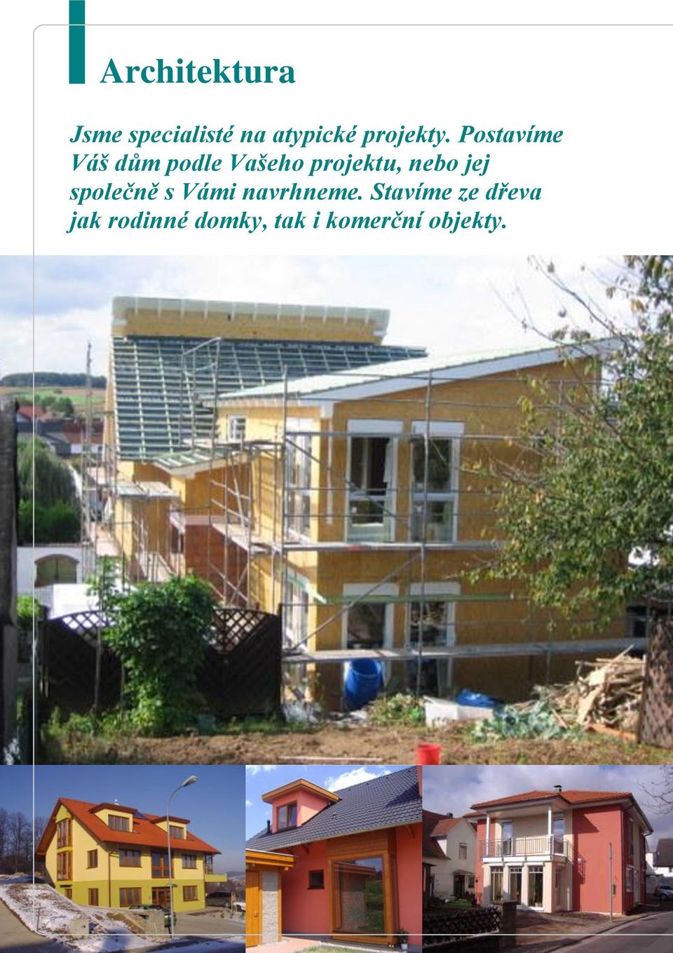 Postavíme Váš dům podle Vašeho projektu, nebo