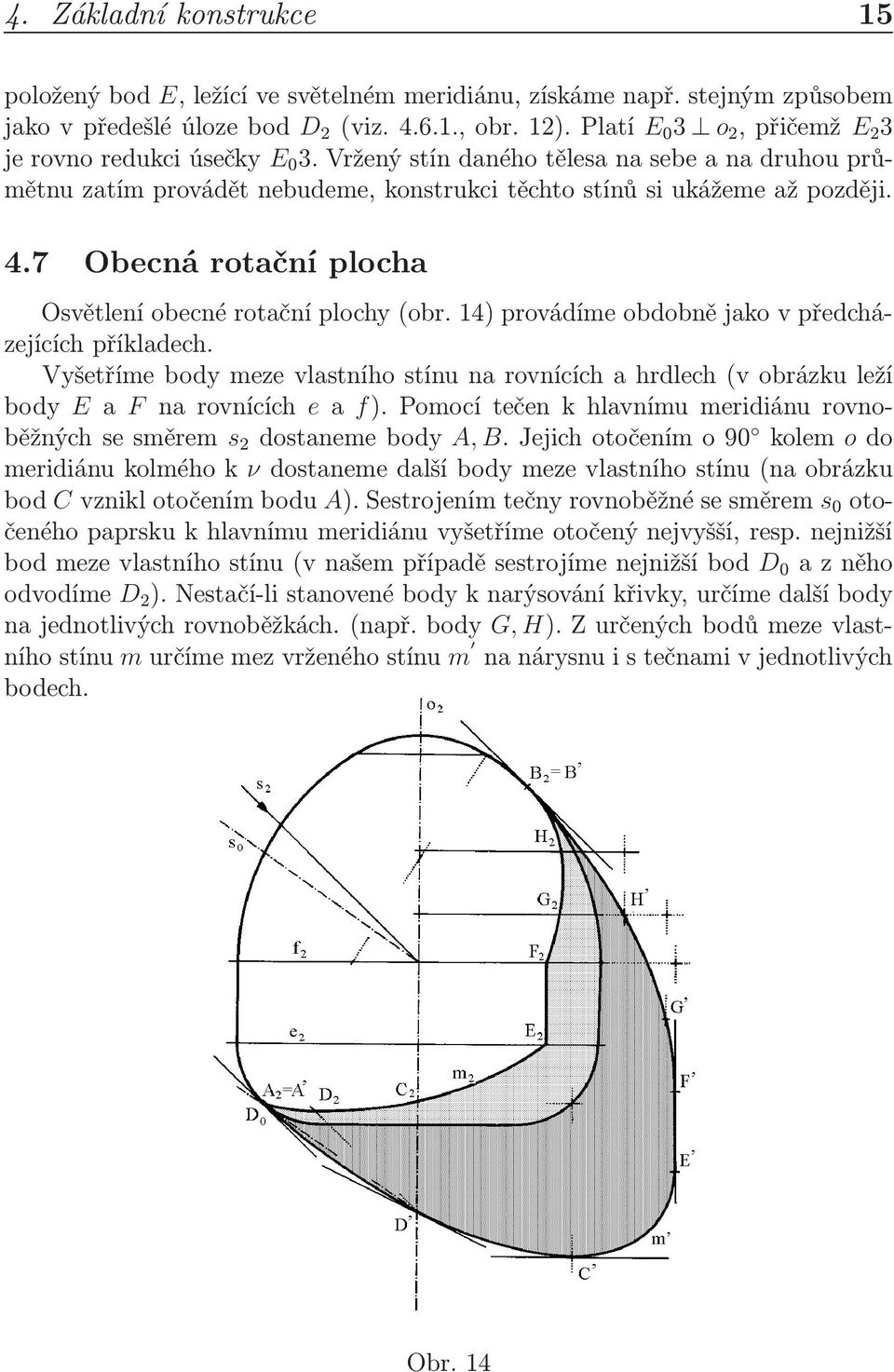 7 Obecná rotační plocha Osvětlení obecné rotační plochy(obr. 14) provádíme obdobně jako v předcházejících příkladech.