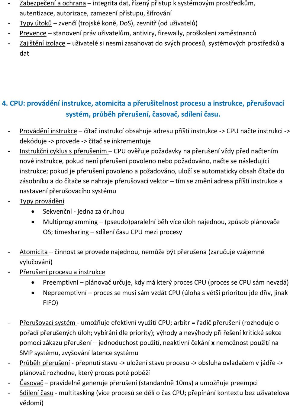 CPU: provádění instrukce, atomicita a přerušitelnost procesu a instrukce, přerušovací systém, průběh přerušení, časovač, sdílení času.