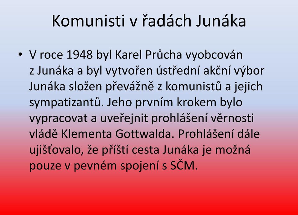 Jeho prvním krokem bylo vypracovat a uveřejnit prohlášení věrnosti vládě Klementa