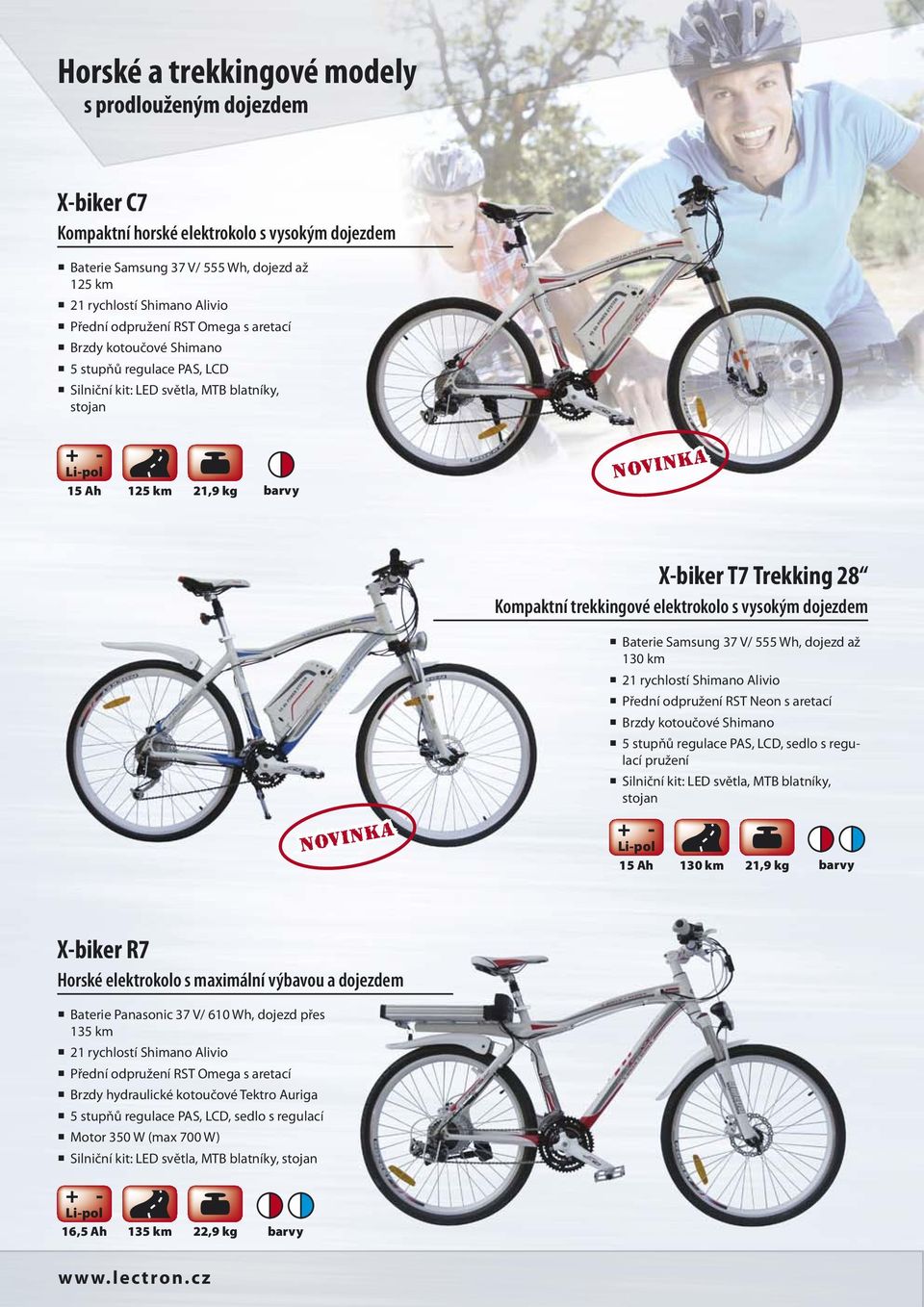 Samsung 37 V/ 555 Wh, dojezd až 130 km s aretací Brzdy kotoučové Shimano 5 stupňů regulace PAS, LCD, sedlo s regulací pružení Silniční kit: LED světla, MTB blatníky, stojan 15 Ah 130 km 21,9 kg