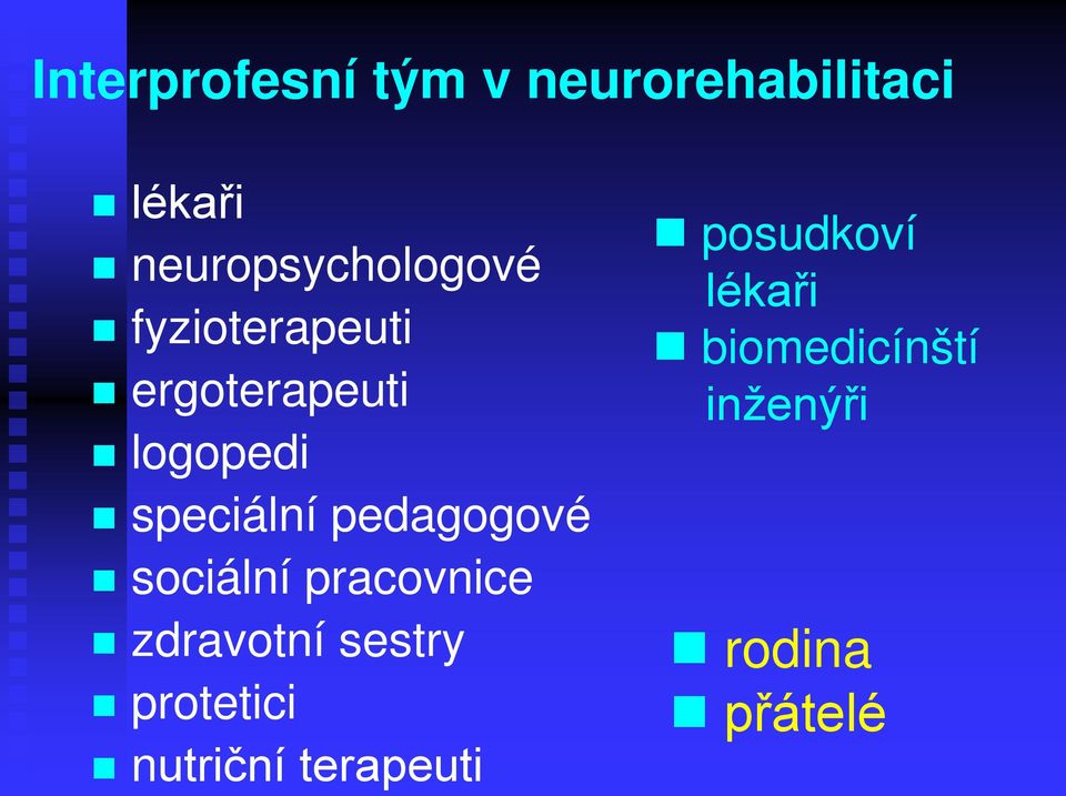 speciální pedagogové sociální pracovnice zdravotní sestry