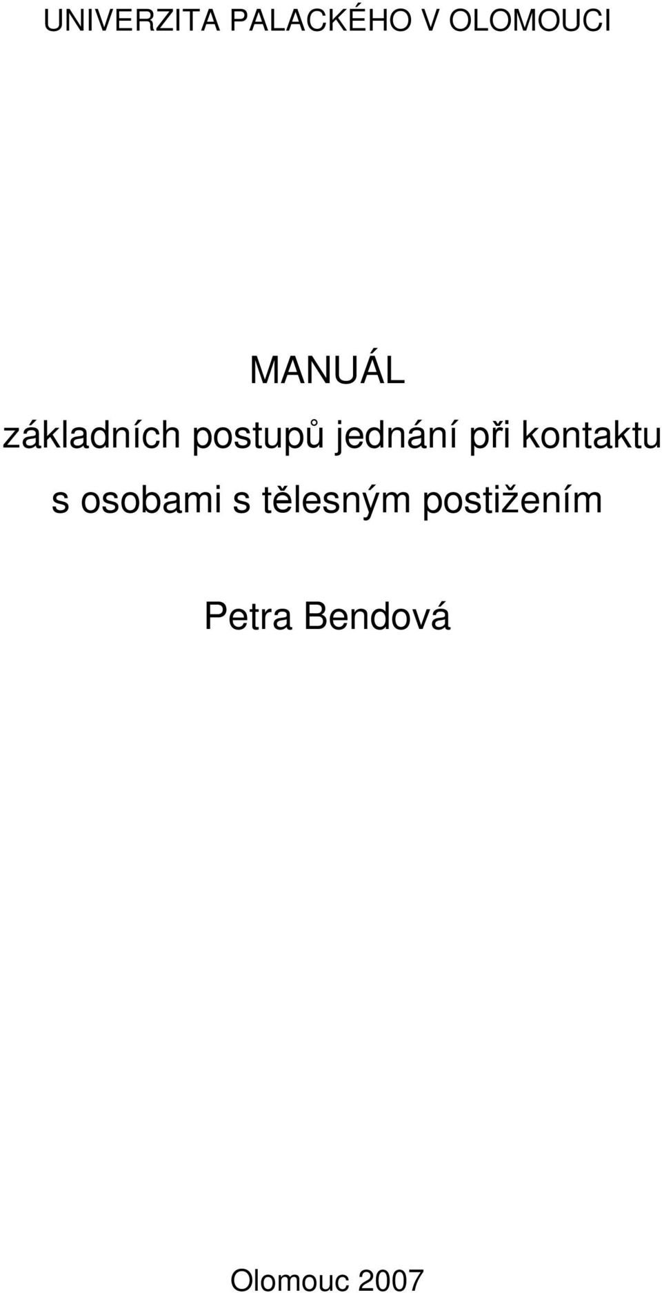 při kontaktu s osobami s tělesným