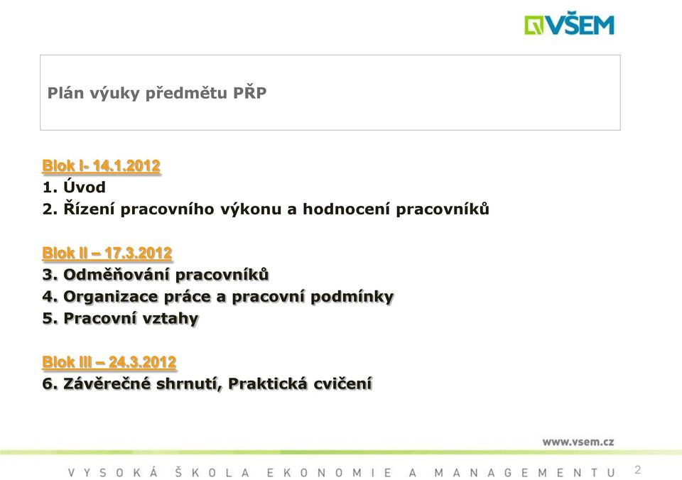 2012 3. Odměňování pracovníků 4.