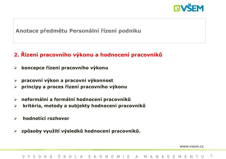 výkon a pracovní výkonnost principy a proces řízení pracovního výkonu neformální a formální