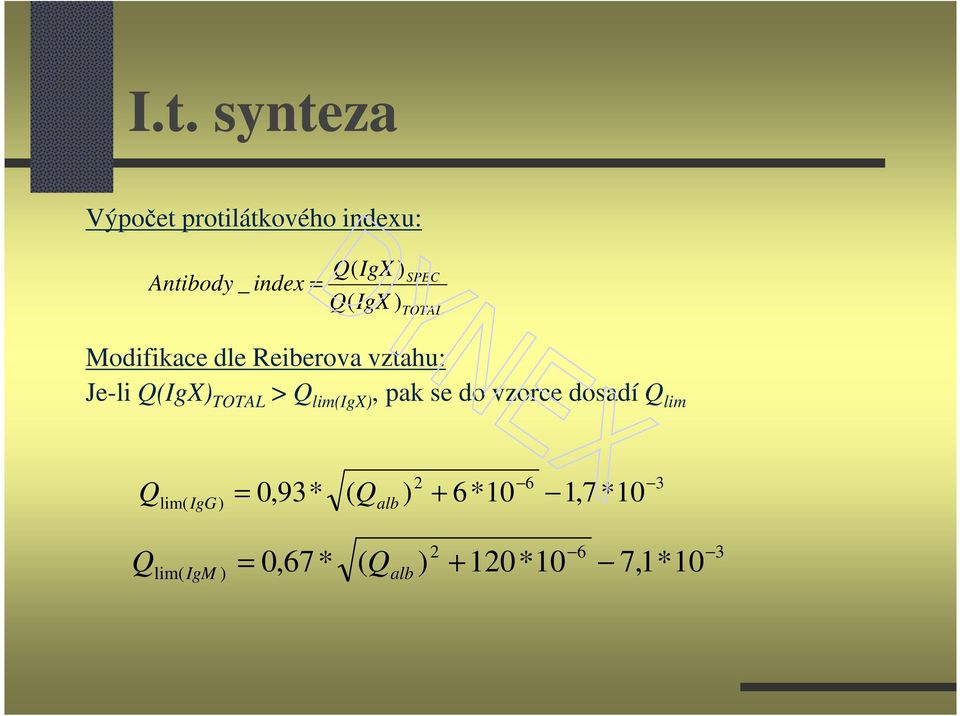 > Q lim(igx), pak se do vzorce dosadí Q lim Q 2 6 3 lim( IgG) = 0,93* (