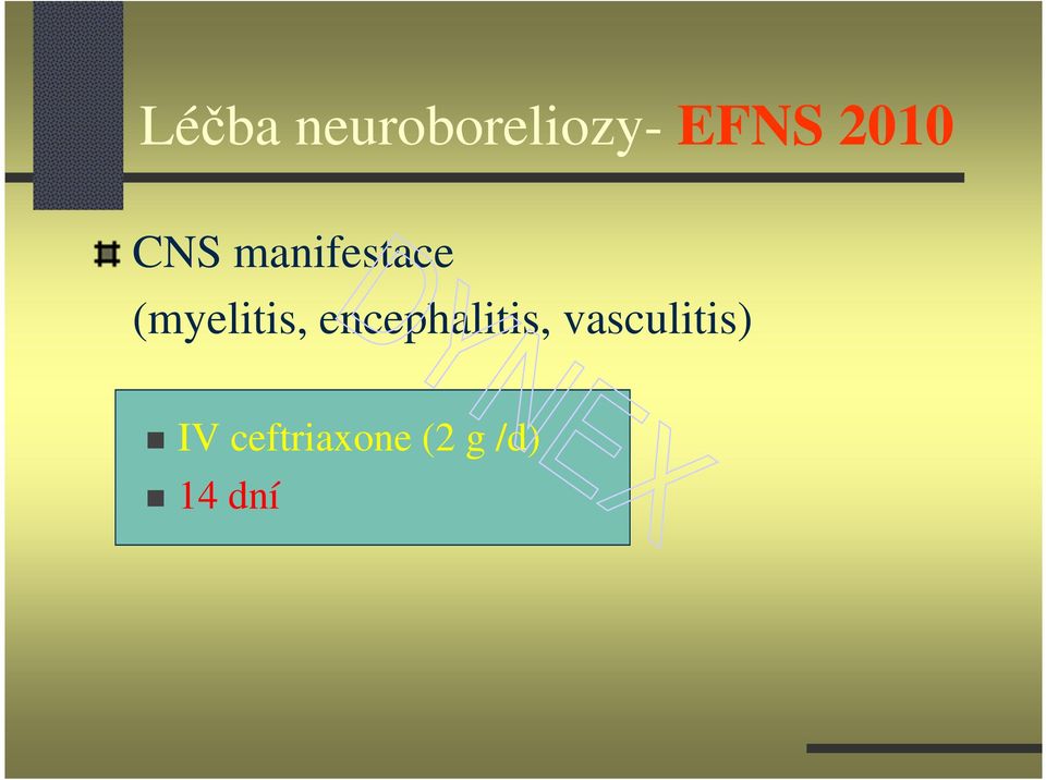 (myelitis, encephalitis,