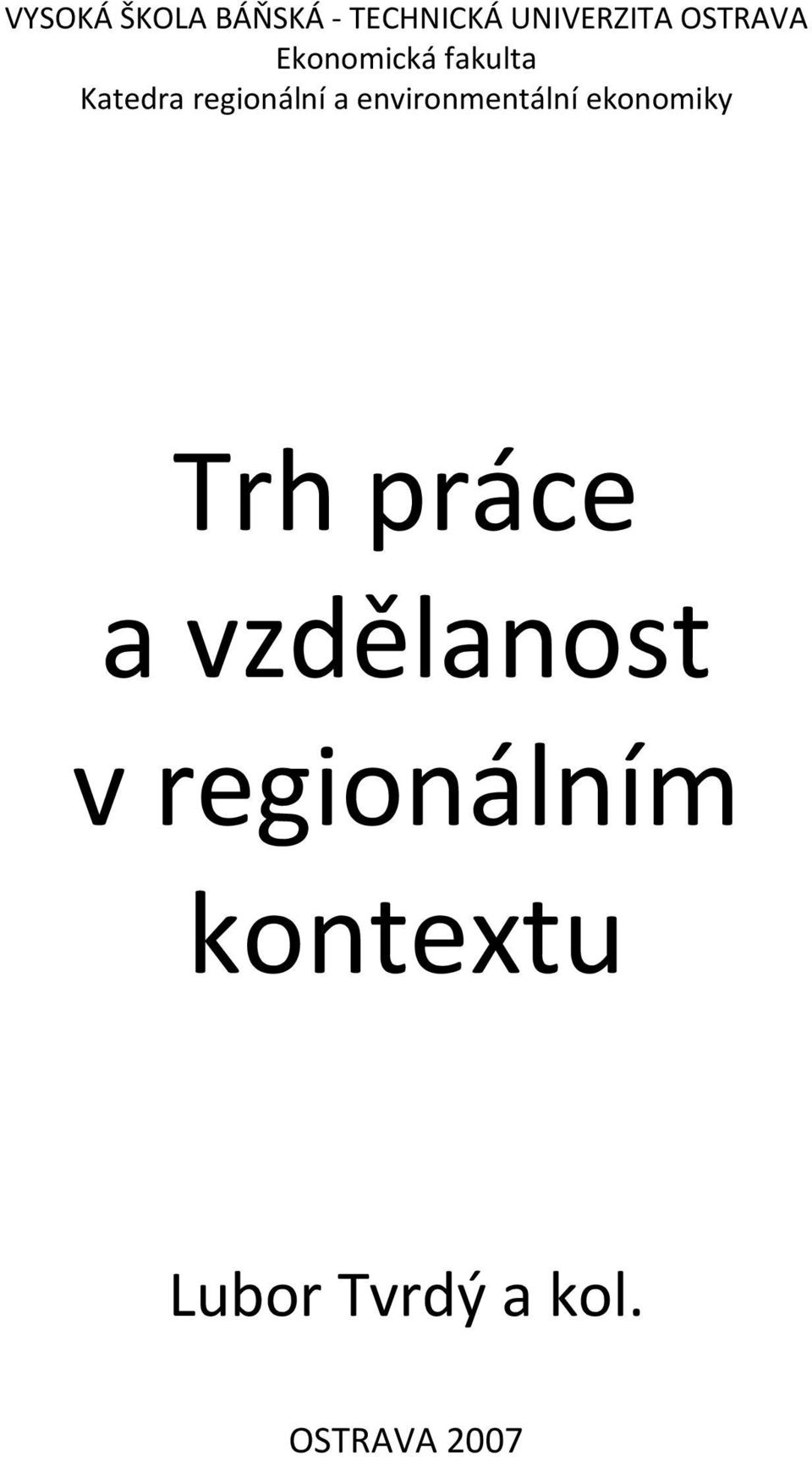 environmentální ekonomiky Trh práce a vzdělanost