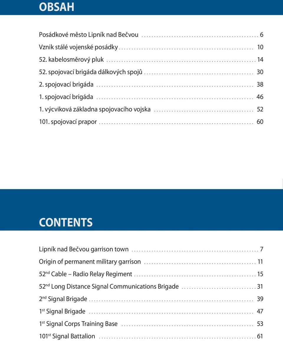 .. 60 CONTENTS Lipník nad Bečvou garrison town...7 Origin of permanent military garrison...11 52 nd Cable Radio Relay Regiment.