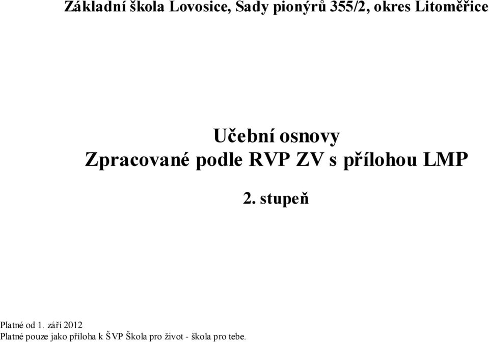 přílohou LMP 2. stupeň Platné od 1.