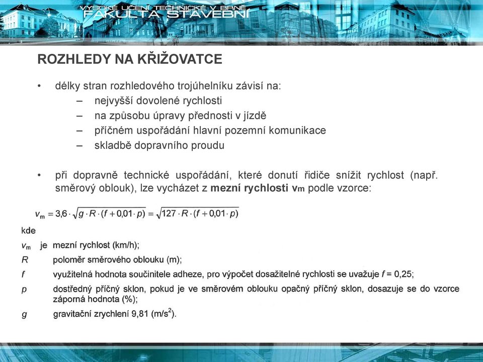 pozemní komunikace skladbě dopravního proudu při dopravně technické uspořádání, které