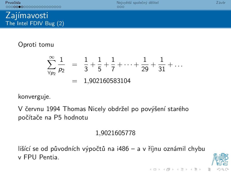 .. = 1,902160583104 V červnu 1994 Thomas Nicely obdržel po povýšení