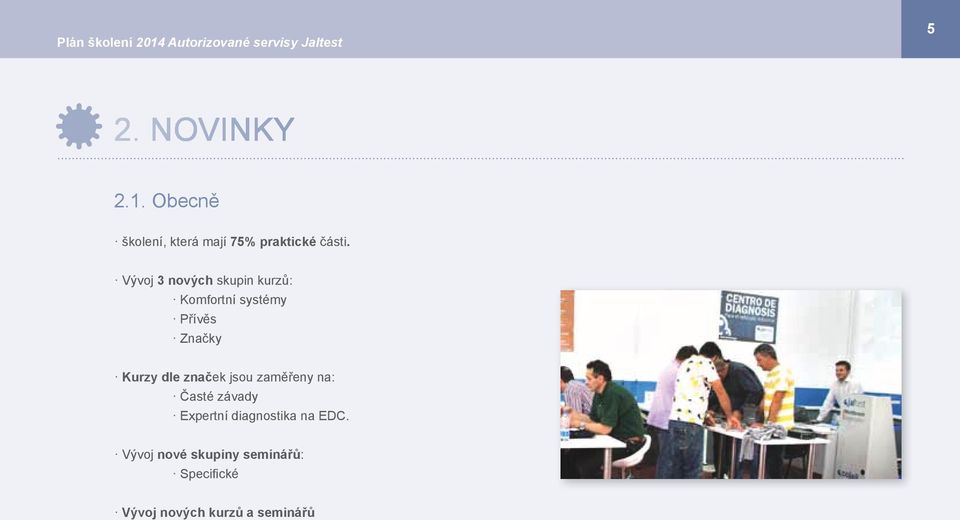 jsou zaměřeny na: Časté závady Expertní diagnostika na EDC.