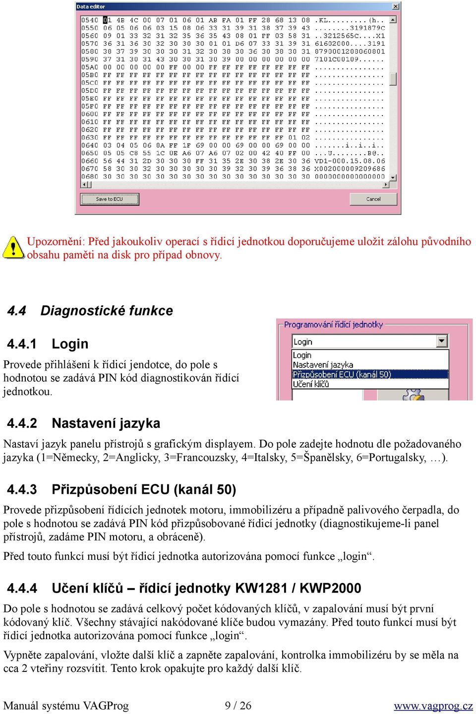 Do pole zadejte hodnotu dle požadovaného jazyka (1=Německy, 2=Anglicky, 3=Francouzsky, 4=