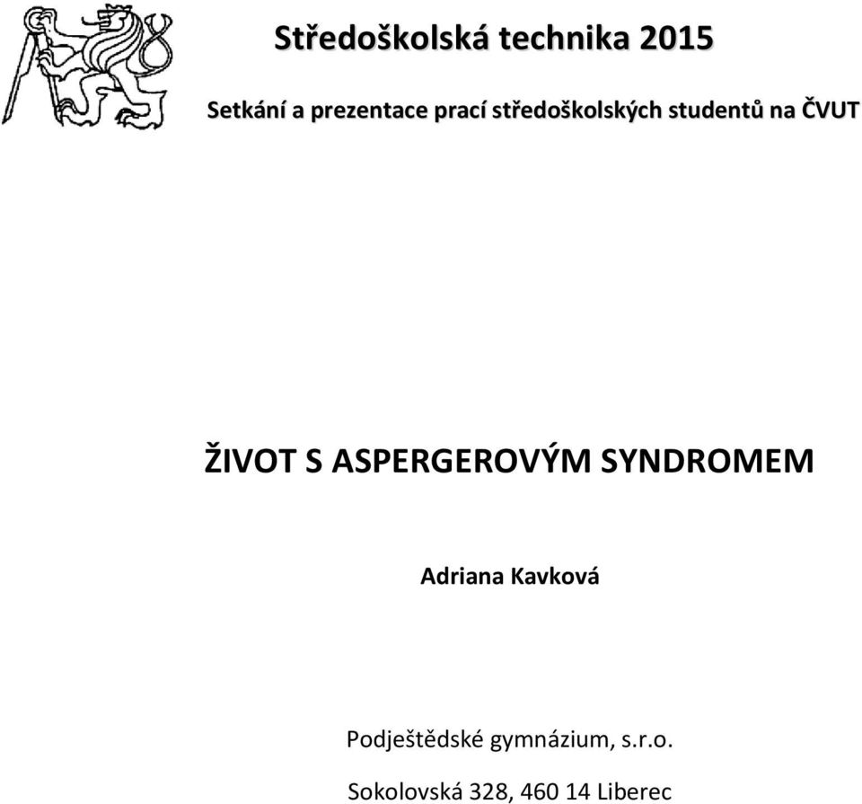 ASPERGEROVÝM SYNDROMEM Adriana Kavková