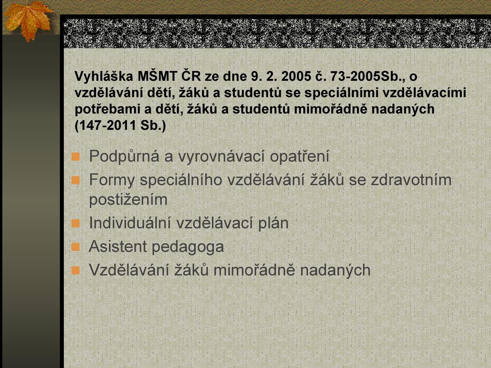 a studentů mimořádně nadaných (147-2011 Sb.