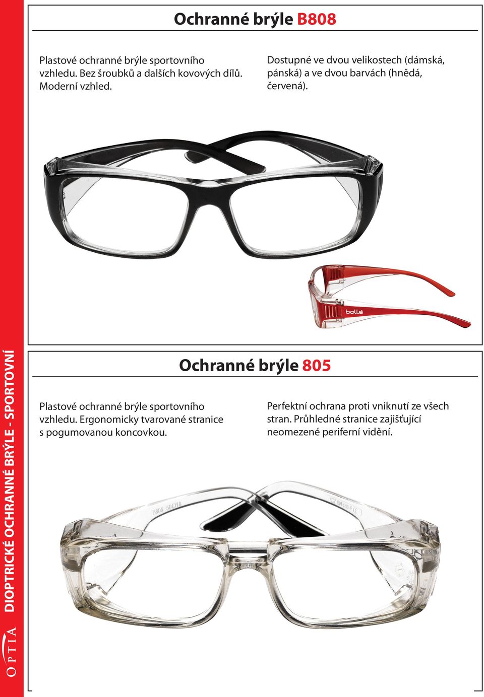 DIOPTRICKÉ OCHRANNÉ BRÝLE - SPORTOVNÍ Plastové ochranné brýle sportovního vzhledu.