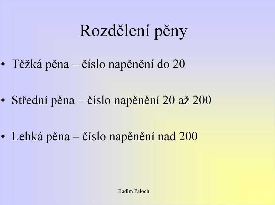 pěna číslo napěnění 20 až 200