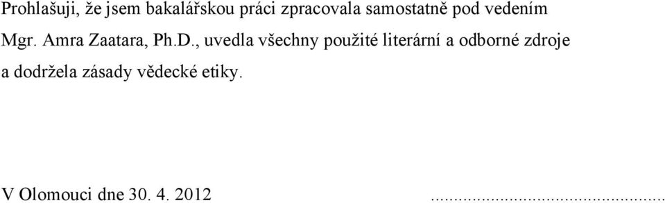 , uvedla všechny použité literární a odborné zdroje