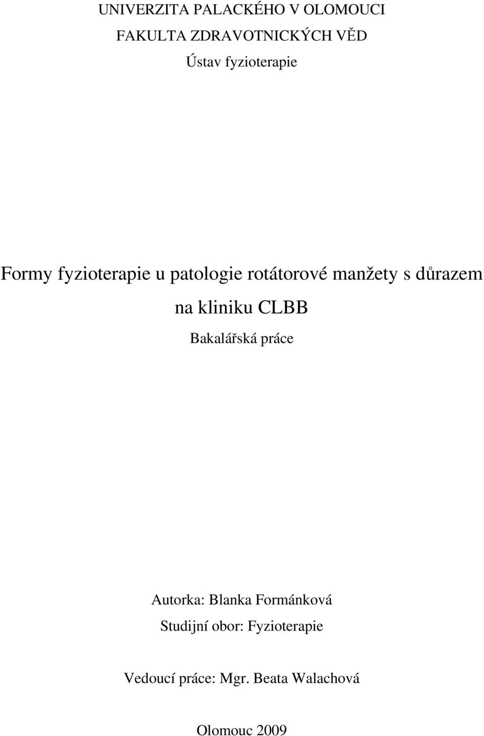 důrazem na kliniku CLBB Bakalářská práce Autorka: Blanka Formánková