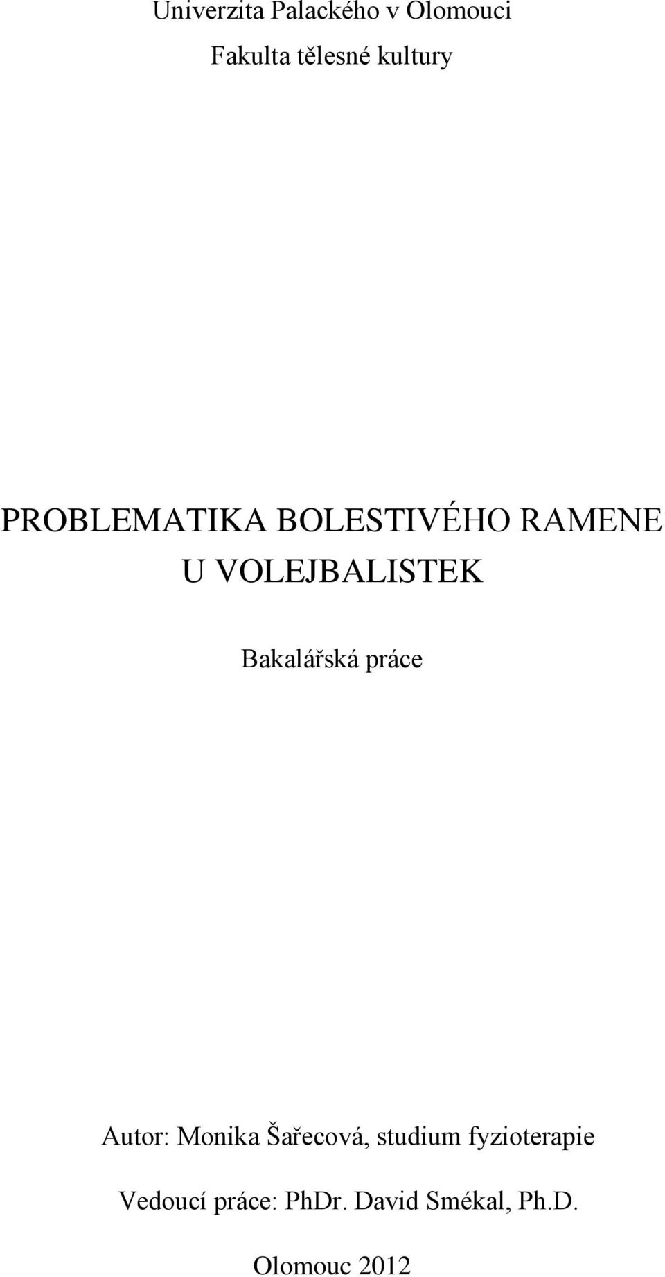 VOLEJBALISTEK Bakalářská práce Autor: Monika Šařecová,