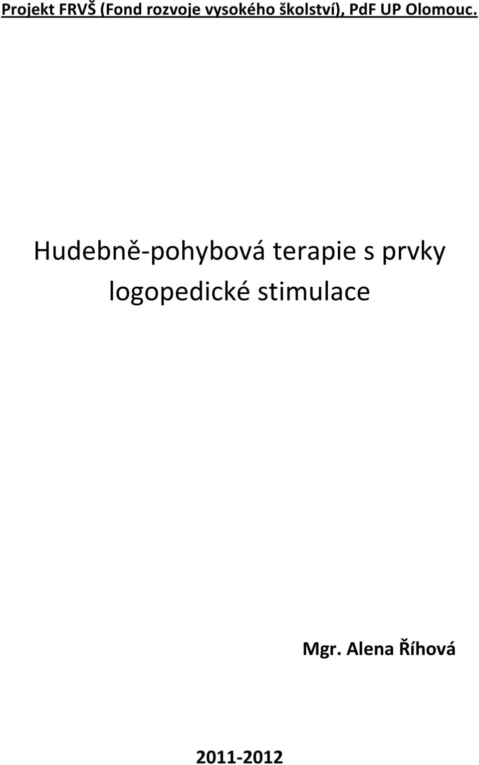 Hudebně-pohybová terapie s prvky