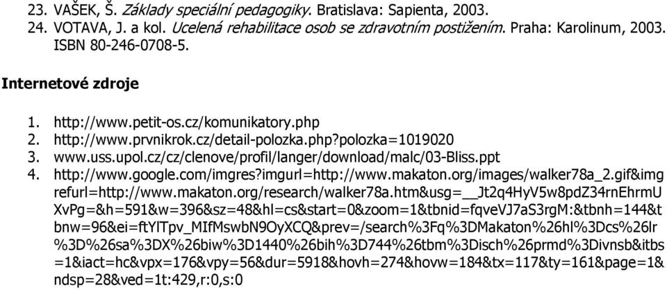 http://www.google.com/imgres?imgurl=http://www.makaton.org/images/walker78a_2.gif&img refurl=http://www.makaton.org/research/walker78a.