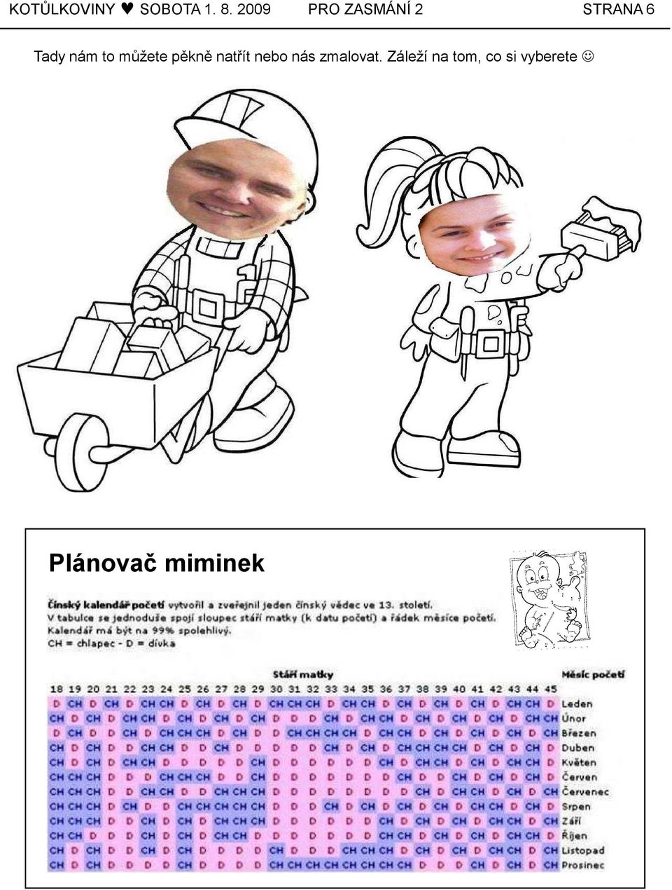 to můžete pěkně natřít nebo nás