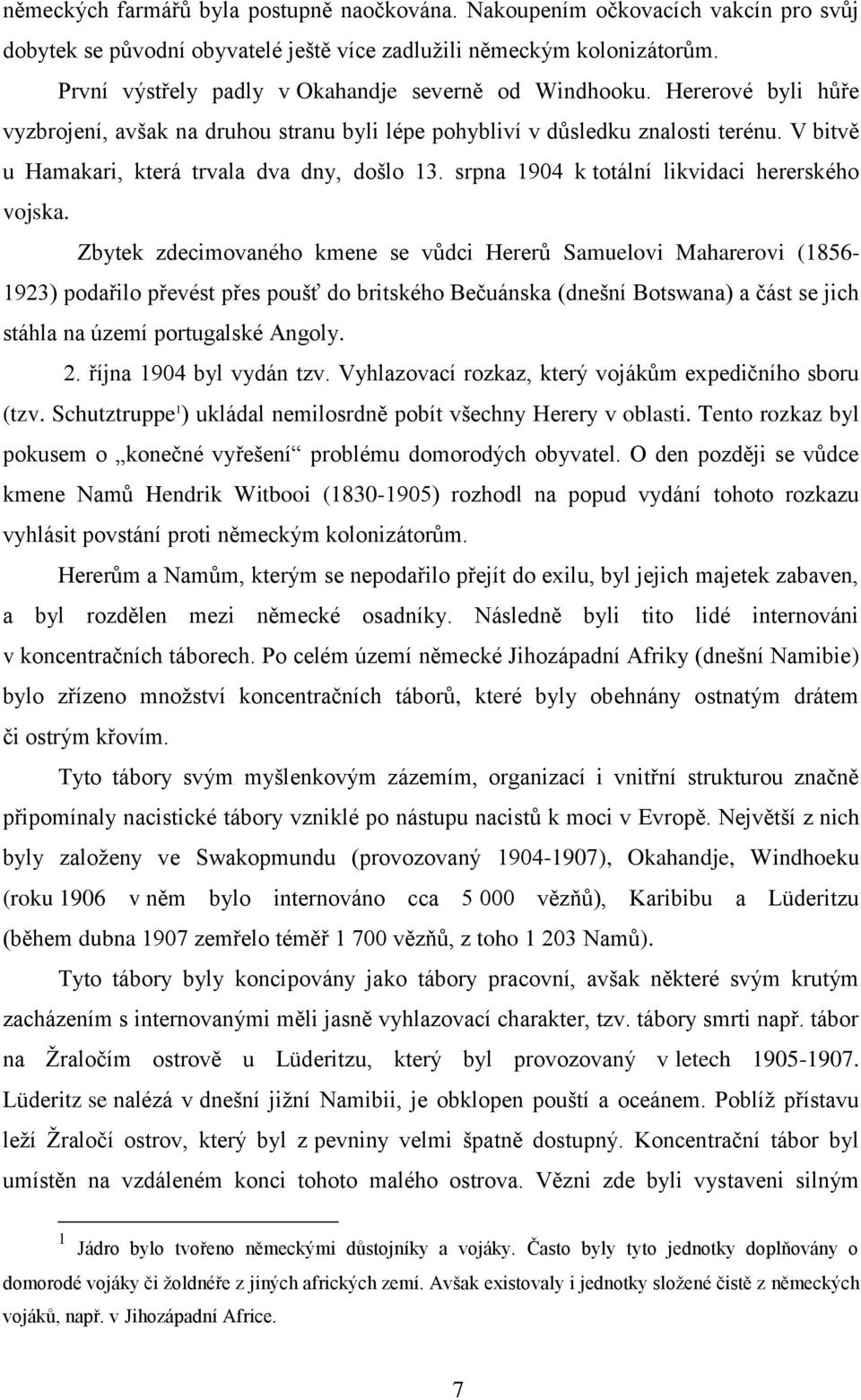 V bitvě u Hamakari, která trvala dva dny, došlo 13. srpna 1904 k totální likvidaci hererského vojska.