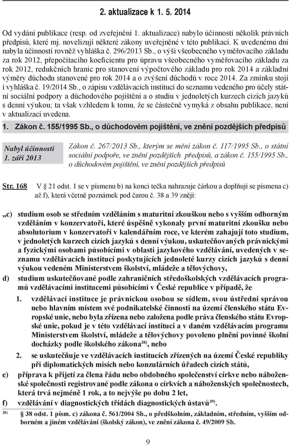 , o výši všeobecného vyměřovacího základu za rok 2012, přepočítacího koeficientu pro úpravu všeobecného vyměřovacího základu za rok 2012, redukčních hranic pro stanovení výpočtového základu pro rok